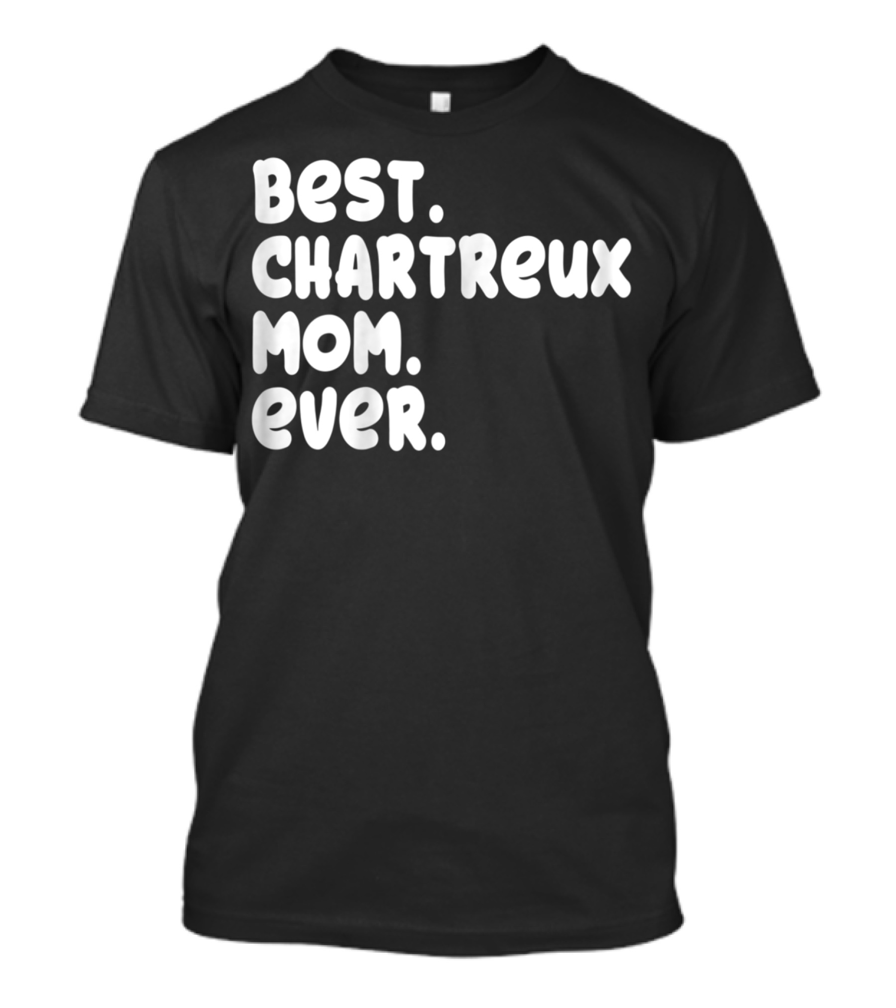 Best Chartreux Mom Ever Proud Owner Kitten Lover59 T-Shirt