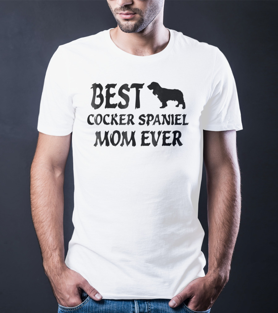 Best Cocker Spaniel Mom Ever T-Shirt