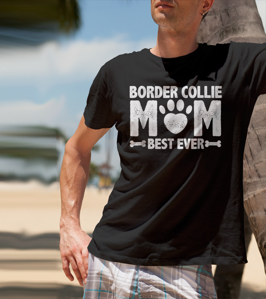 Border Collie Mom Best Ever T-Shirt