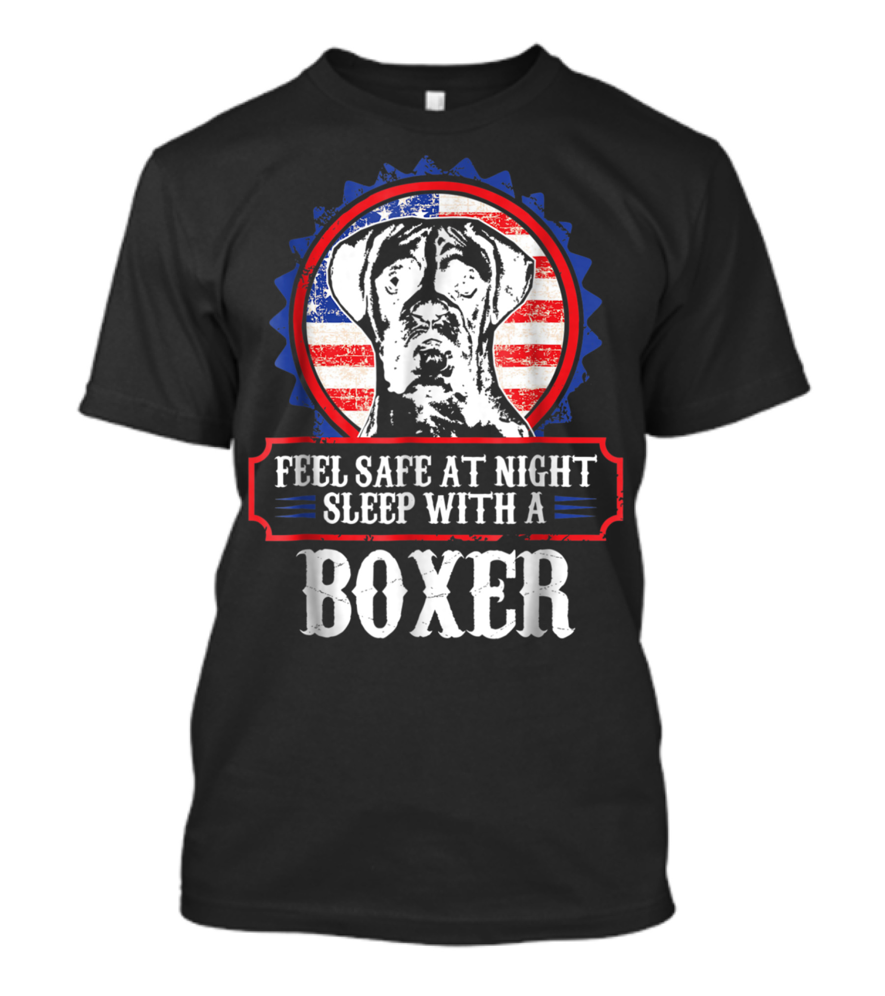 Feel Safe At Night Sleep With A Boxer For Dog Lovers Mom Or Dad T-Shirt