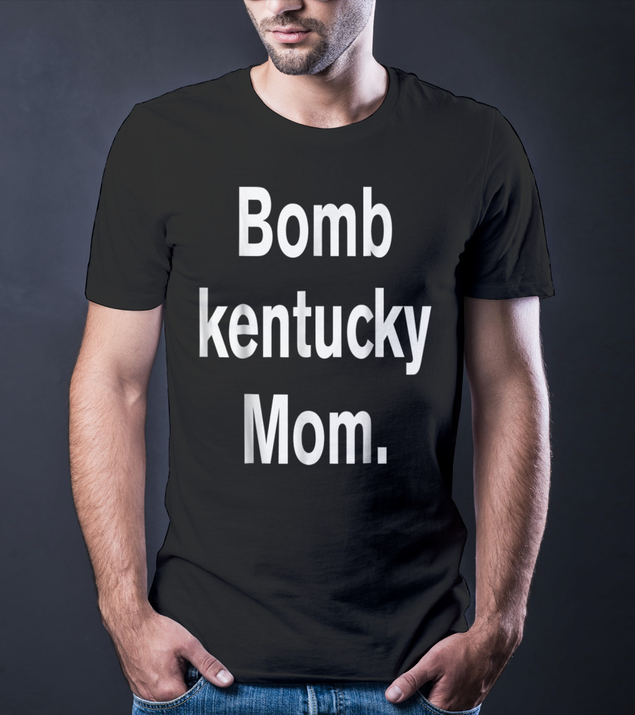 Bomb Kentucky Mom T-Shirt