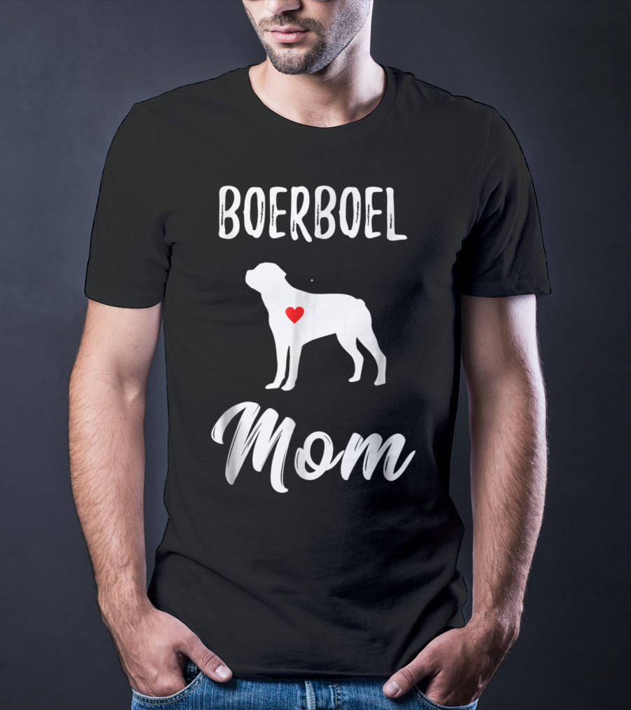 Boerboel Mom Dog Lover Owner T-Shirt