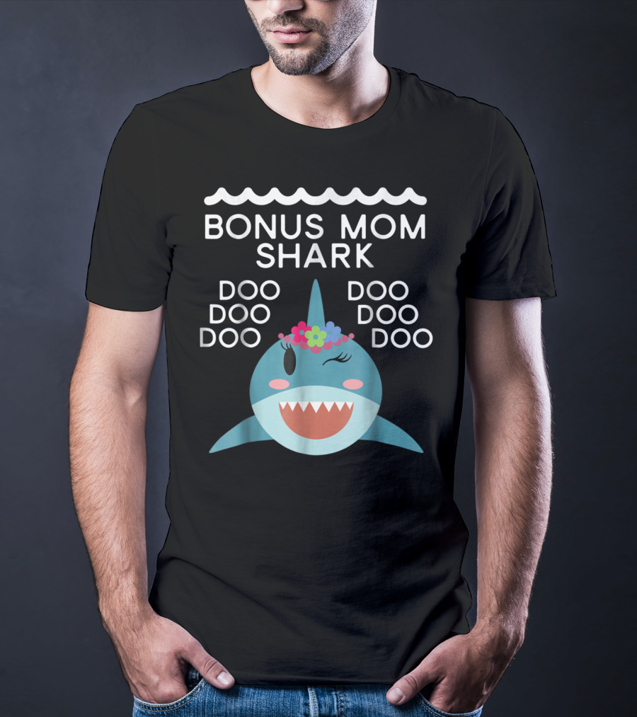 BONUS MOM SHARK DOO DOO DOO DOO DOO DOO DOO T-Shirt