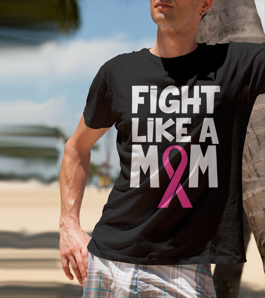 Fight Like A Mom Breast Cancer Awareness Pink T-Shirt