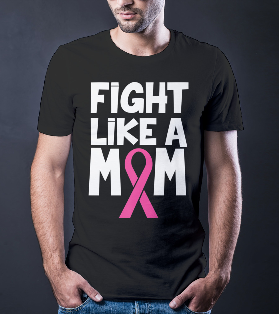 Fight Like A Mom Breast Cancer Awareness Pink T-Shirt