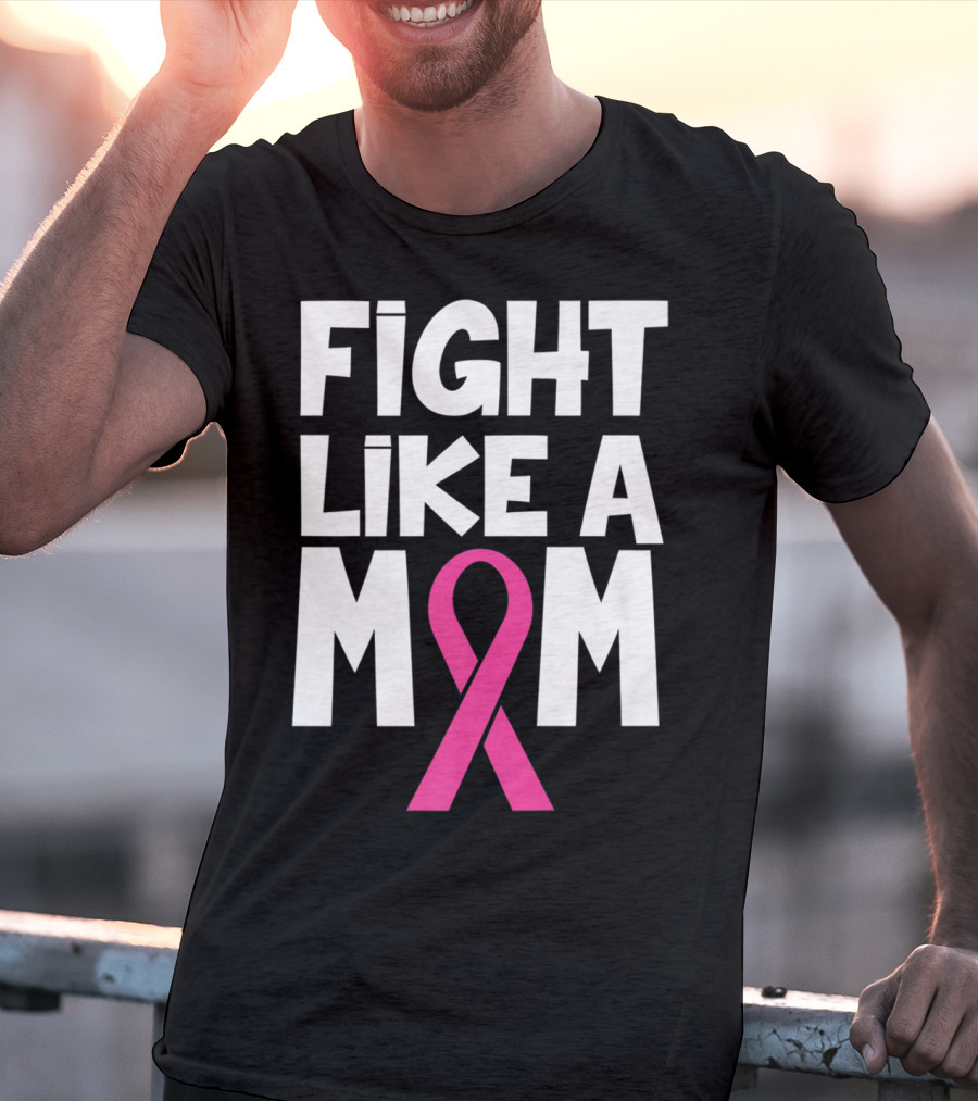 Fight Like A Mom Breast Cancer Awareness Pink T-Shirt