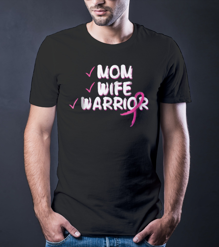 Mom Wife Warrior Pink Ribbon Breast Cancer Survivor T-Shirt