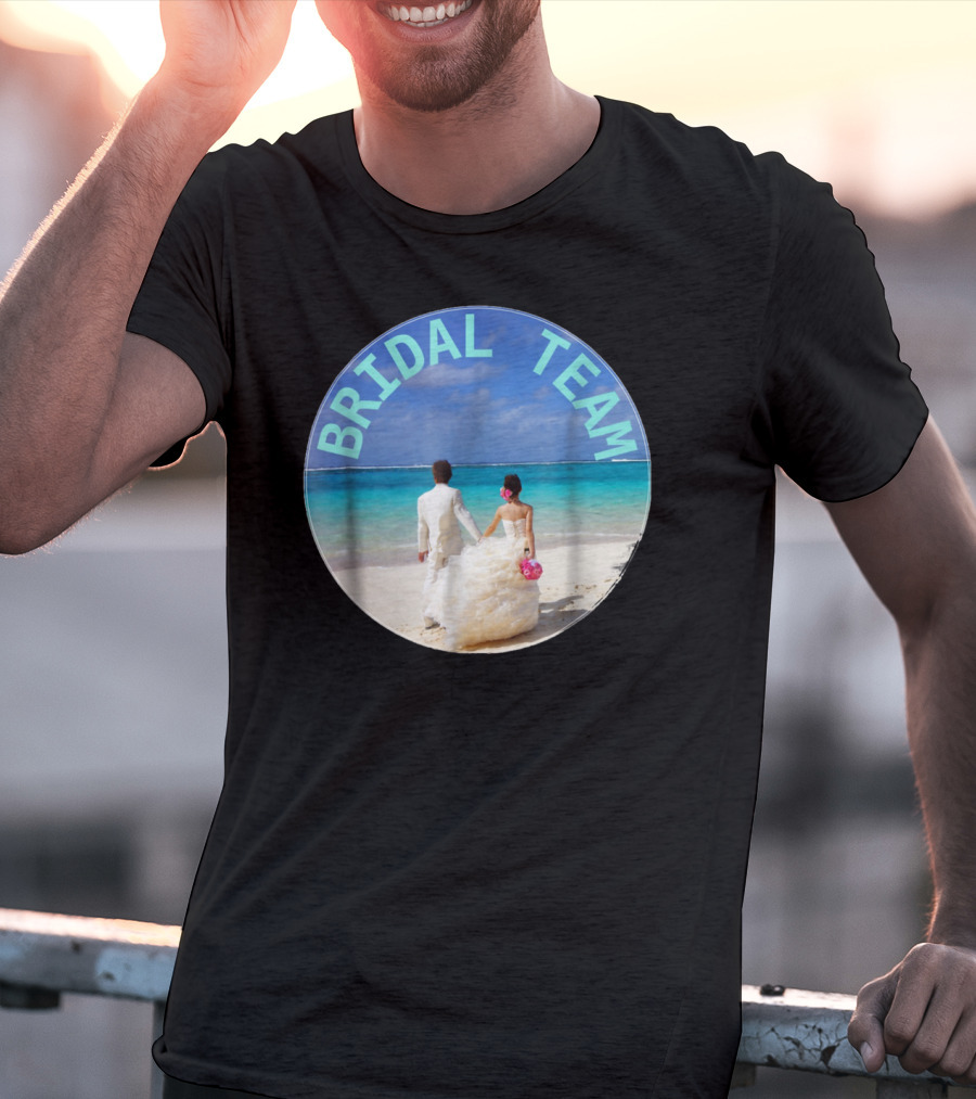Bridal Team Beach Wedding T-Shirt