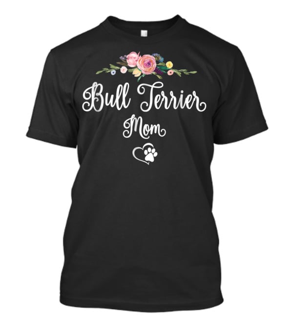 Bull Terrier Mom Floral Paw Heart T-Shirt