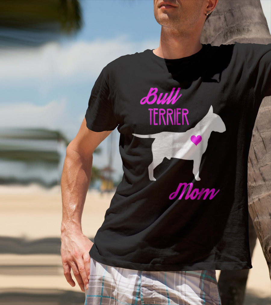 Bull Terrier Mom T-Shirt