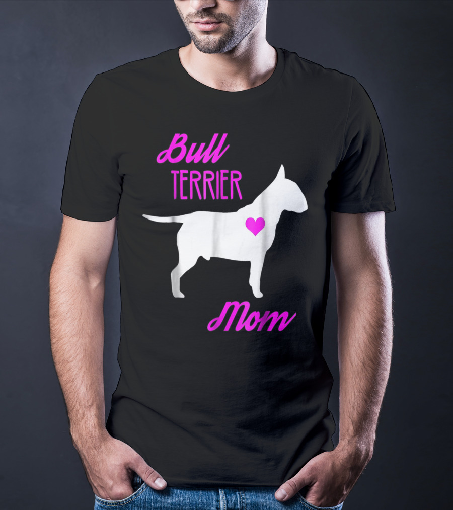 Bull Terrier Mom T-Shirt