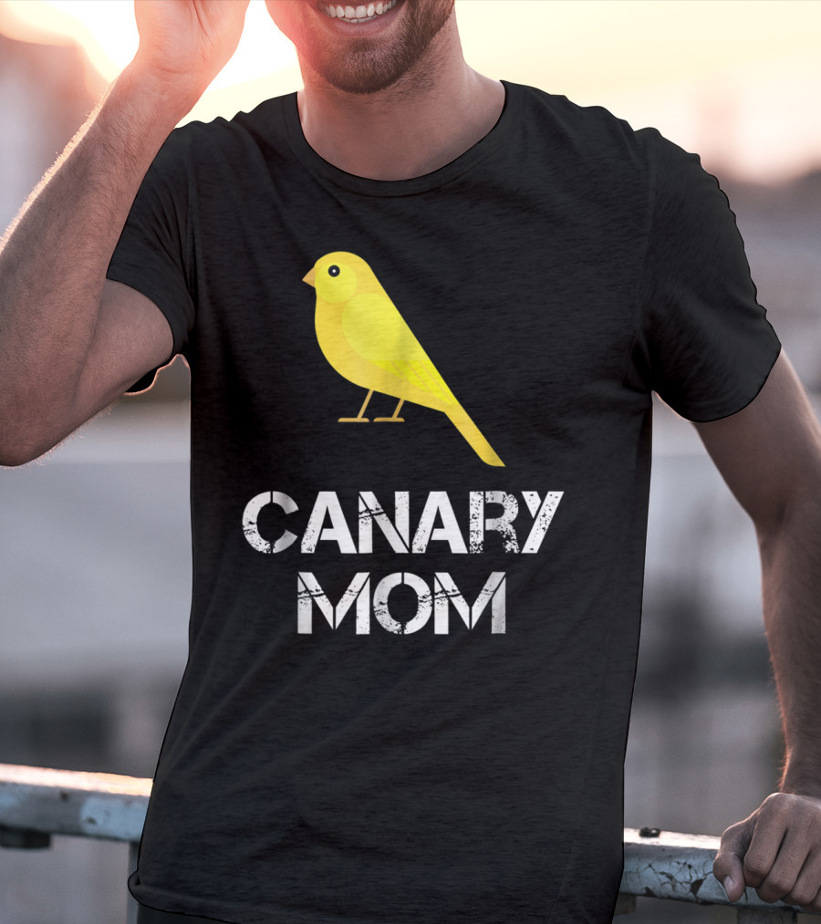 CANARY MOM Bird Owner Mother's Day Gift T-Shirt