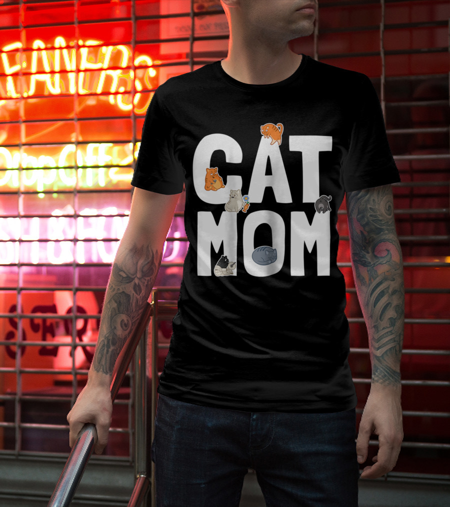 Cat Mom Mother Of Many Cats Cool Pet Owner Playful Feline Companions T-Shirt