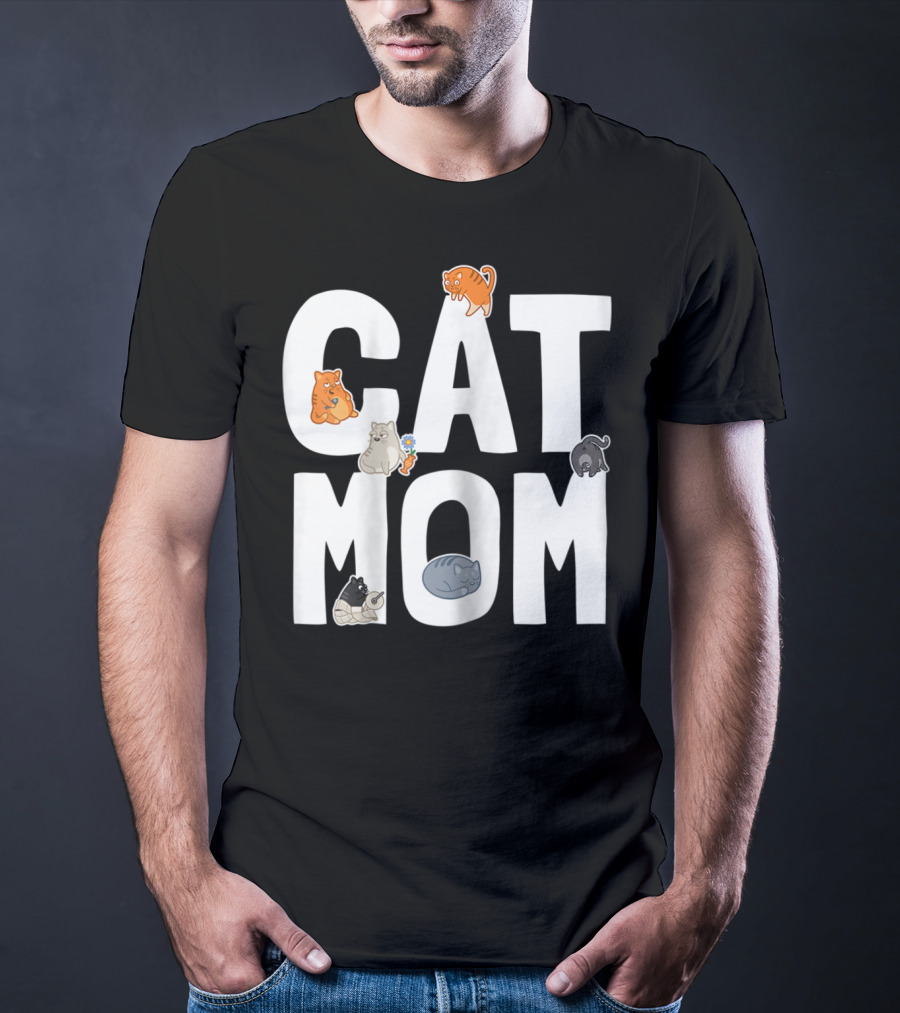 Cat Mom Mother Of Many Cats Cool Pet Owner Playful Feline Companions T-Shirt