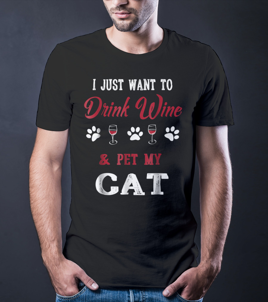 I Just Want To Drink Wine And Pet My Cat Paw Prints Wine Glasses T-Shirt