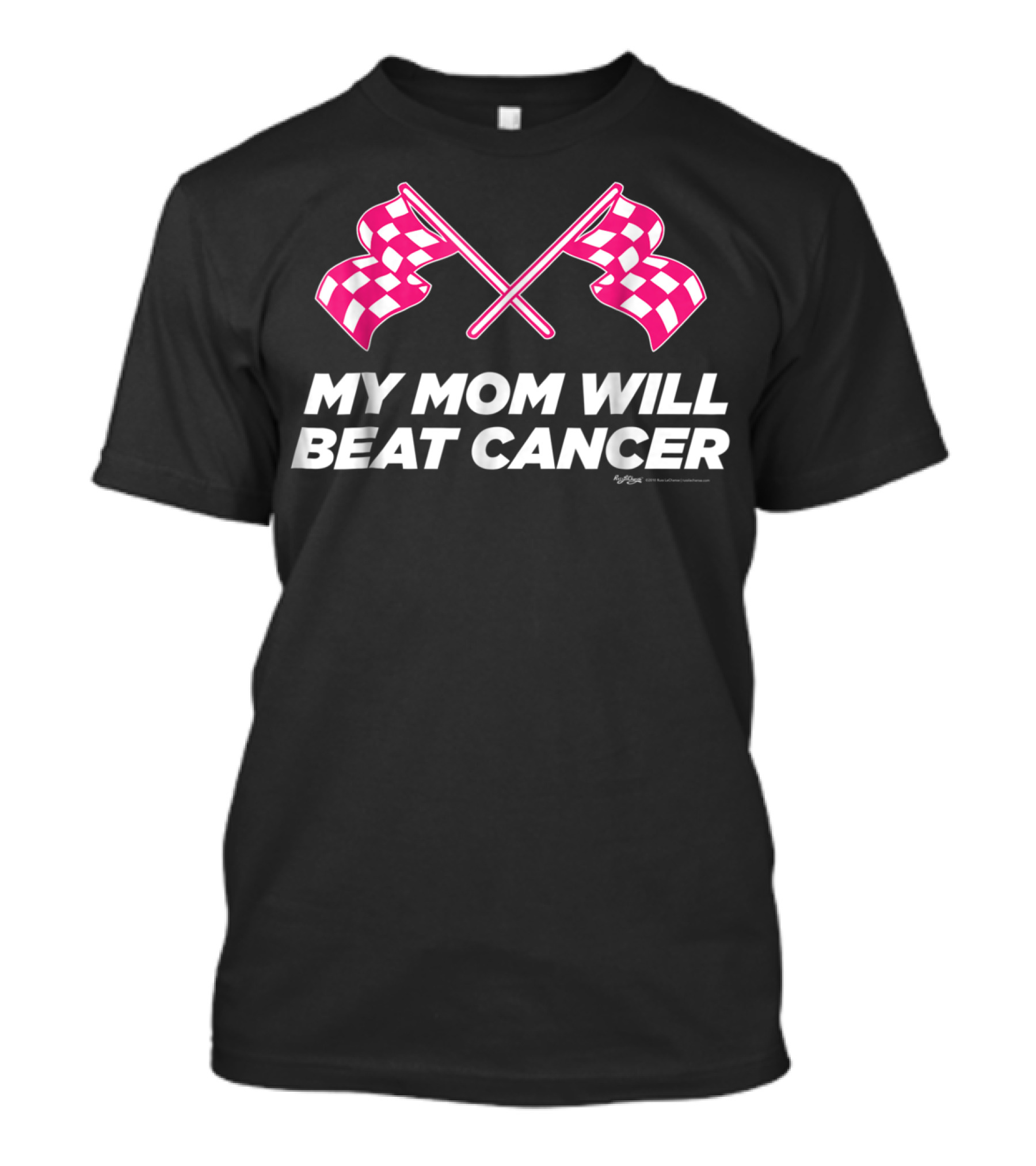 Checkered Flag My Mom Will Beat Cancer Awareness81 T-Shirt