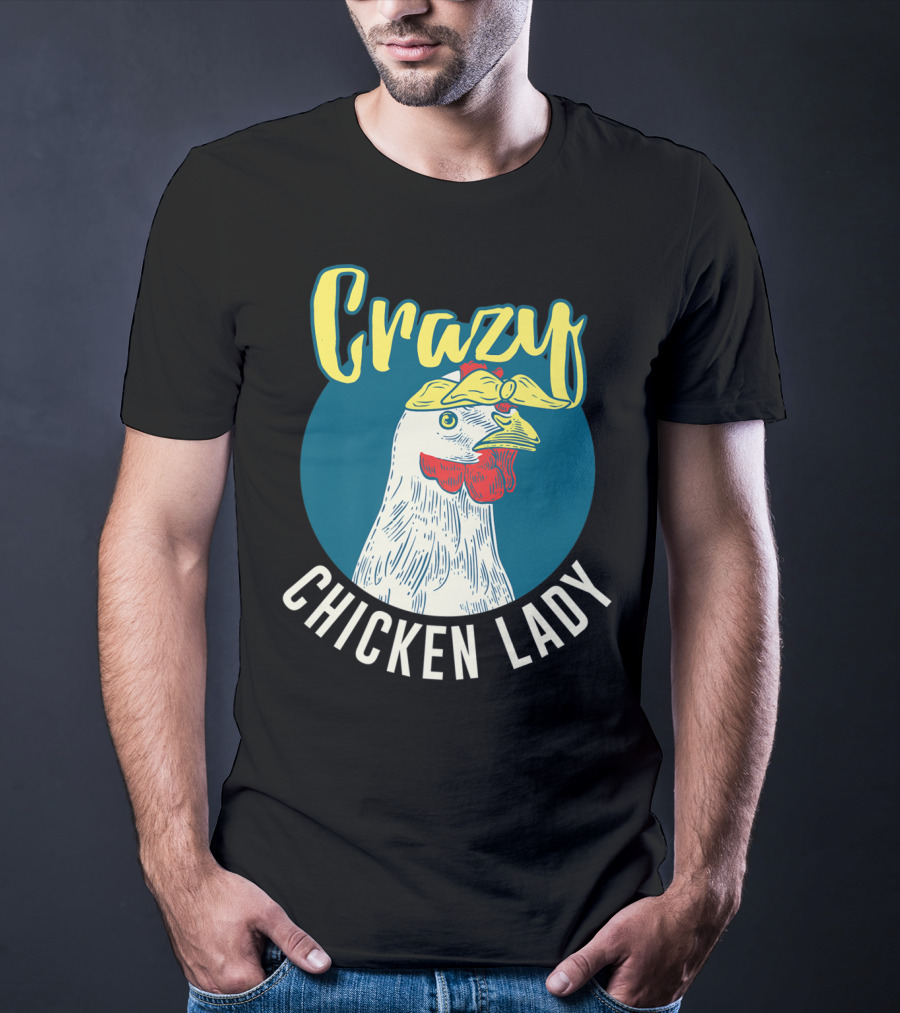 Crazy Chicken Lady Hen Whisperer Mom Farmer T-Shirt