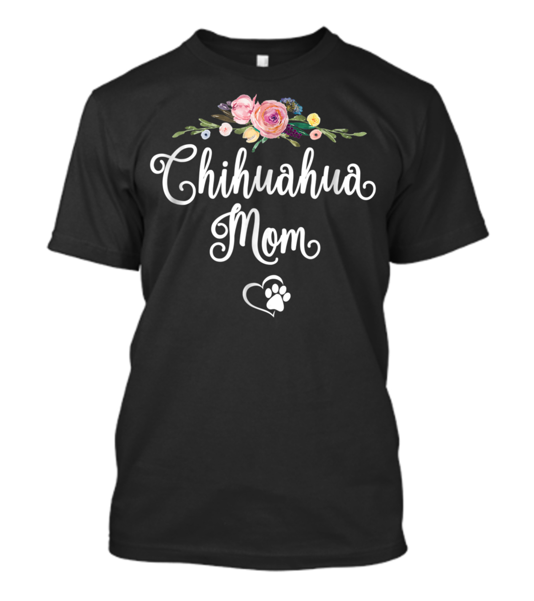 Chihuahua Mom Floral Heart Paw Flowers T-Shirt