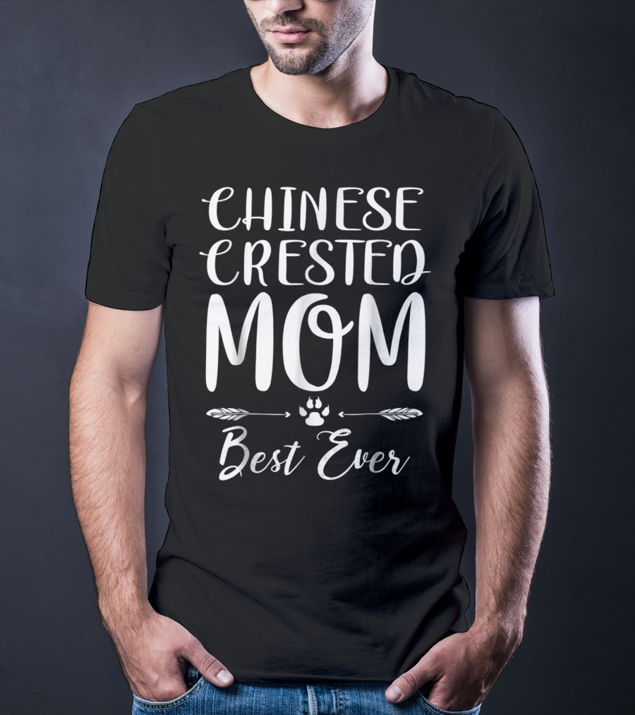Chinese Crested Mom Best Ever Dog Lovers Paw Arrow Decor T-Shirt
