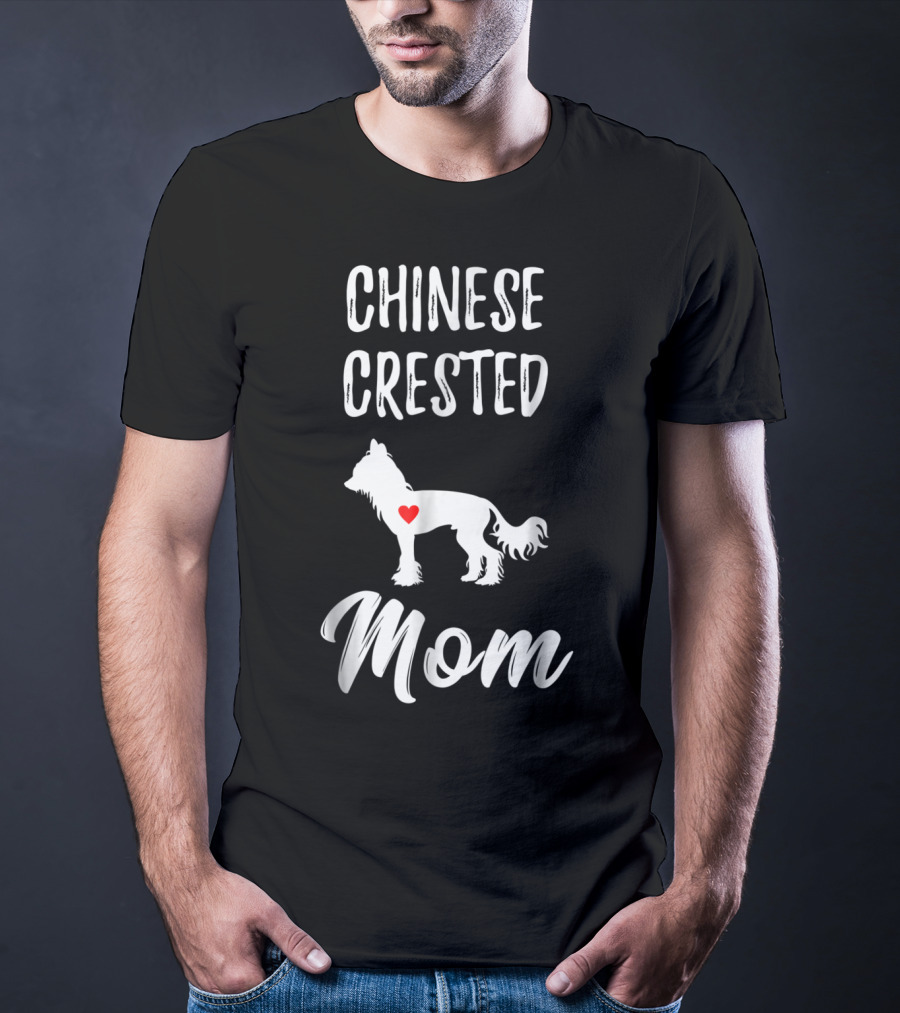 Chinese Crested Mom Dog Lover Owner T-Shirt