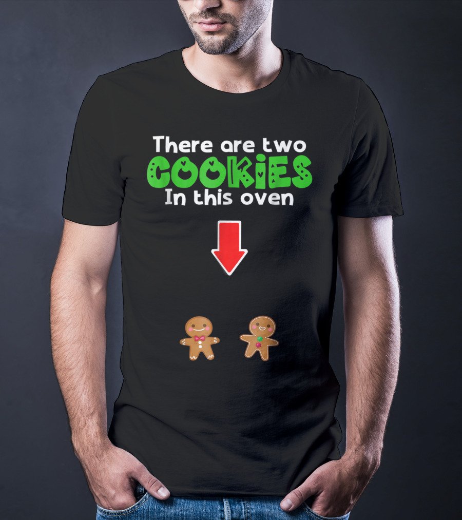Christmas Expecting Twins There Are Two Cookies In This Oven T-Shirt