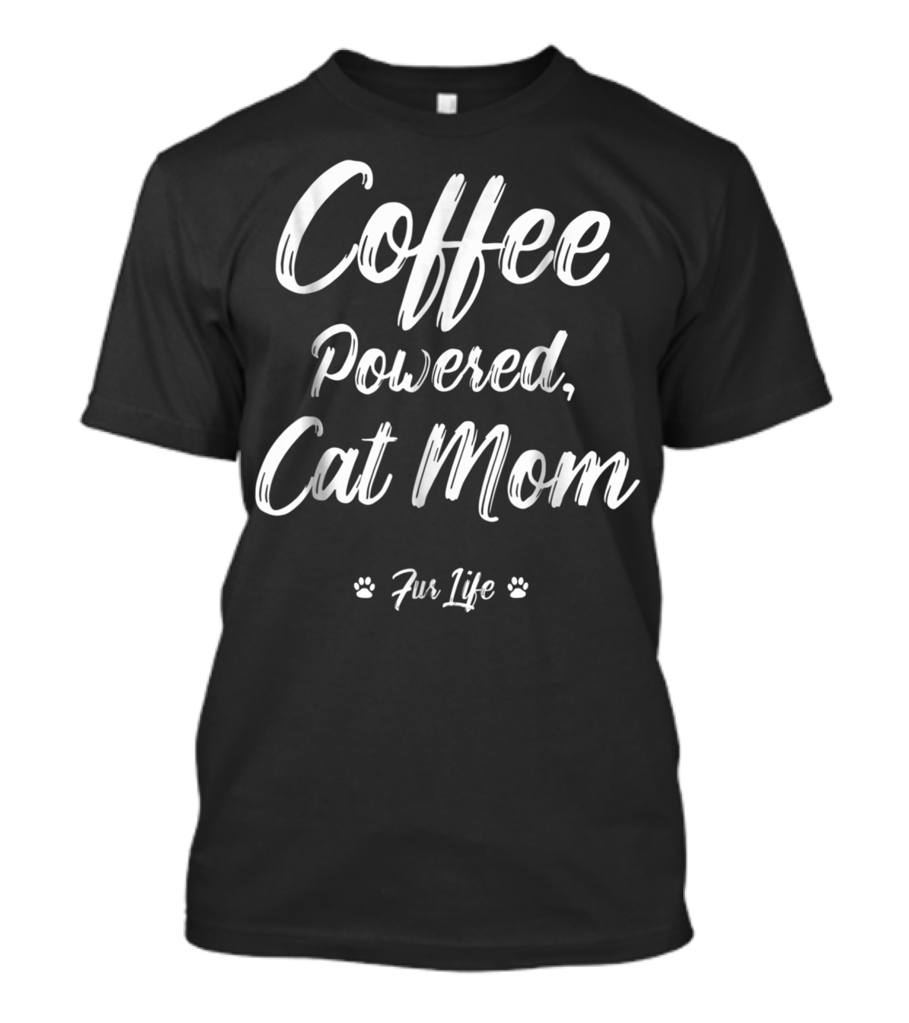 Coffee Powered Cat Mom Fur Life T-Shirt