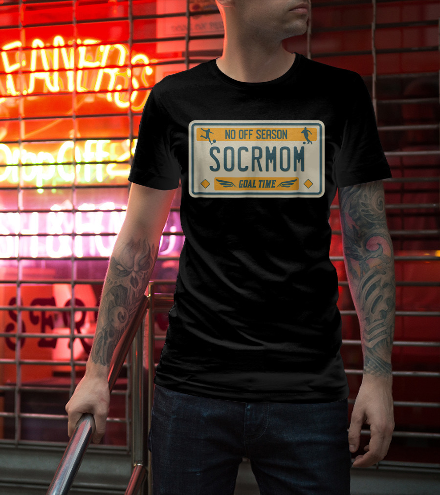 No Off Season Goal Time SOCRMOM License Plate T-Shirt