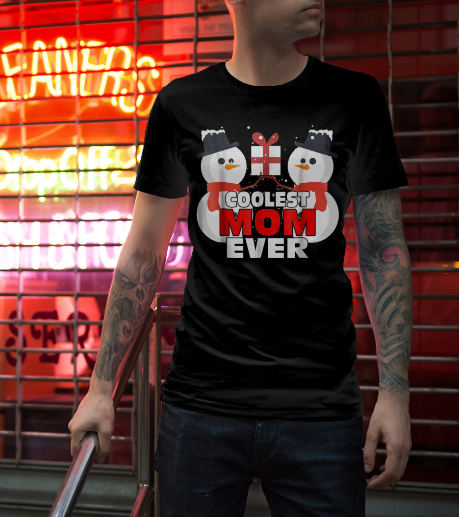 Coolest Mom Ever Snowman Xmas Gift Christmas Thanksgiving T-Shirt