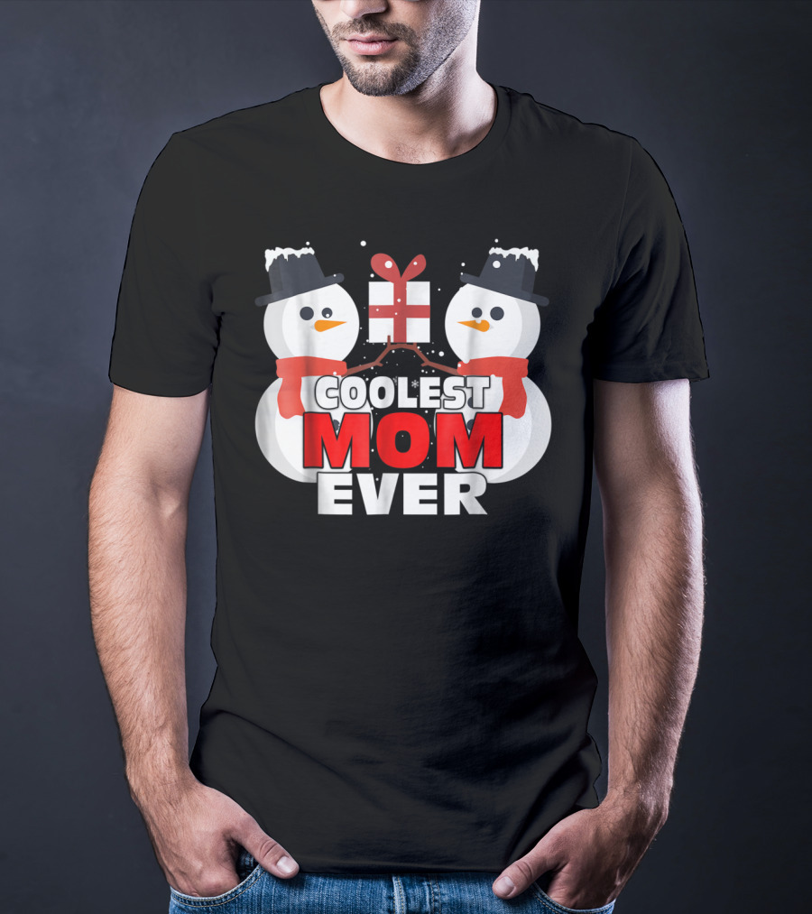 Coolest Mom Ever Snowman Xmas Gift Christmas Thanksgiving T-Shirt