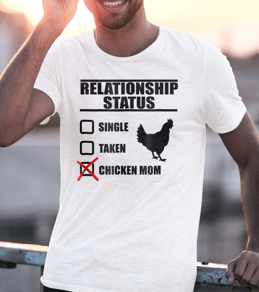 Relationship Status Chicken Mom Country Farm Life Cute Barn T-Shirt
