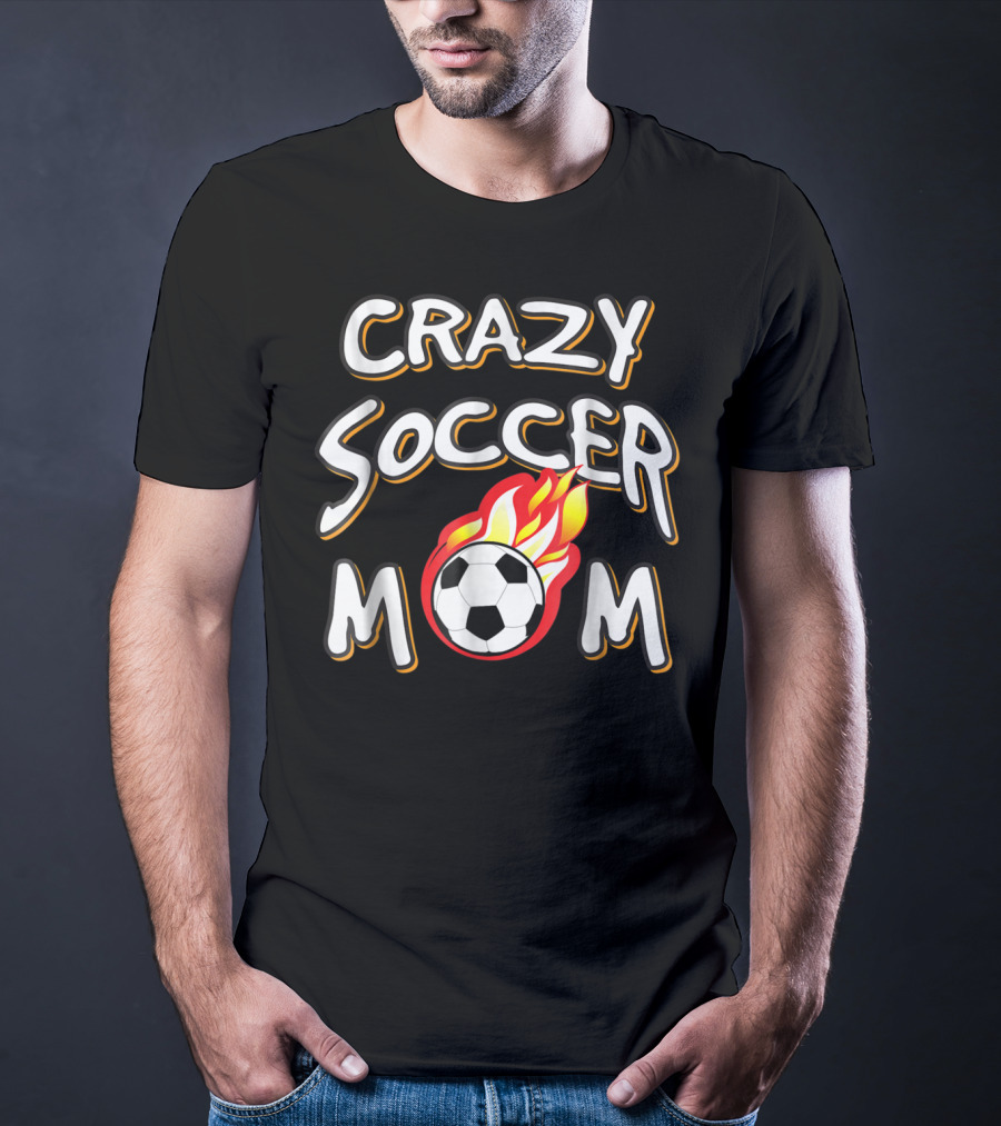 Crazy Soccer Mom Flaming Soccer Ball T-Shirt