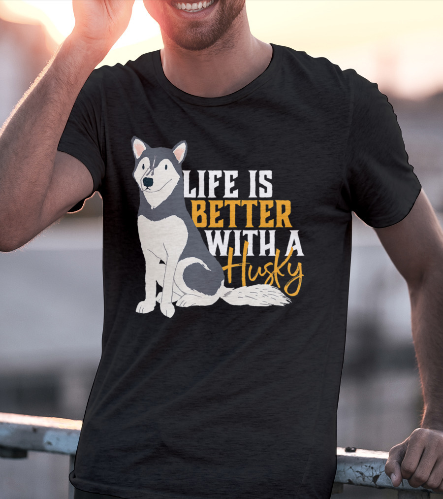 Life Is Better With A Cute Husky Dog Sibe Owner Mom T-Shirt