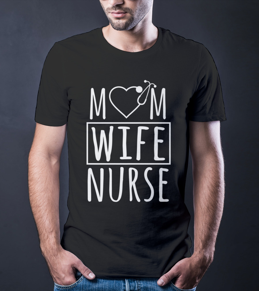 Mom Wife Nurse Heart Stethoscope T-Shirt
