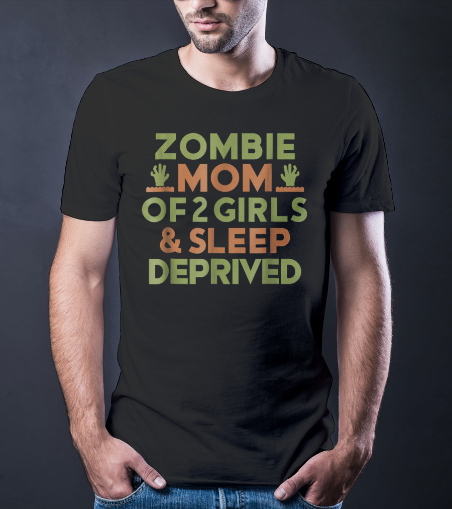 Sleep Deprived Zombie Mom Of 2 Girls Halloween Mother T-Shirt