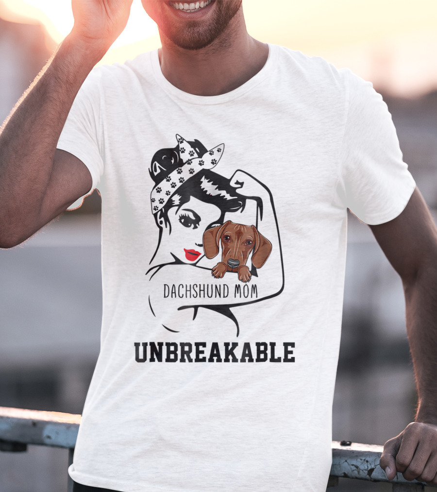 Dachshund Mom Unbreakable Woman With Love For Dog T-Shirt