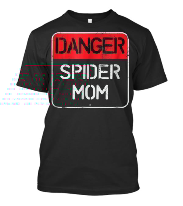 Danger Spider Mom Sign Warning T-Shirt