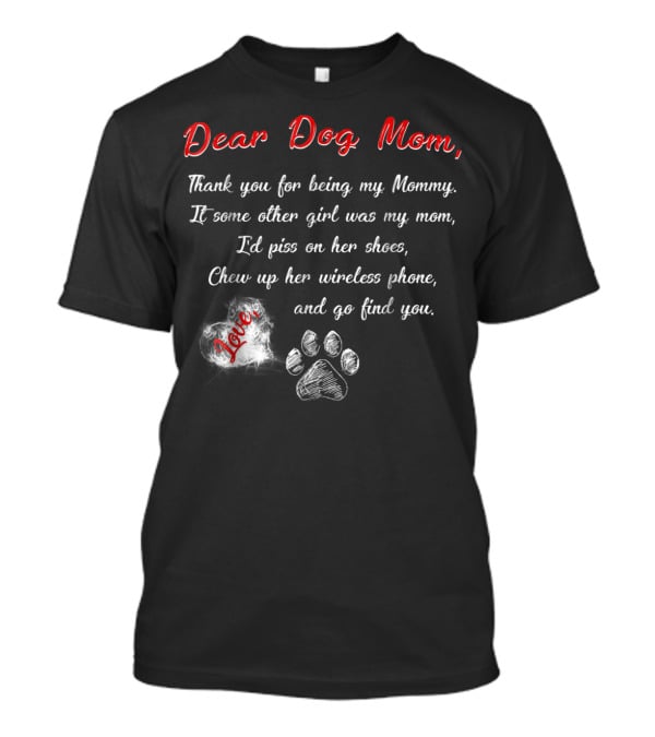 Dear Dog Mom Thank You For Being My Mommy Love Paw Prints T-Shirt