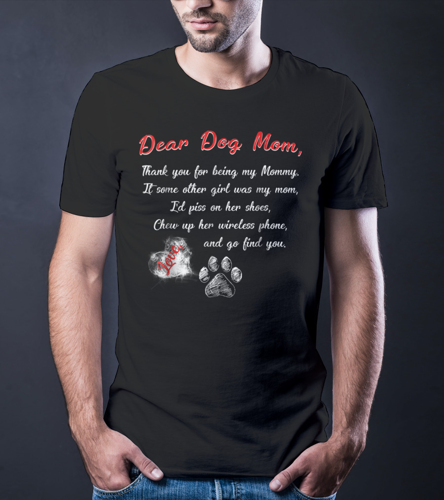 Dear Dog Mom Thank You For Being My Mommy Love Paw Prints T-Shirt