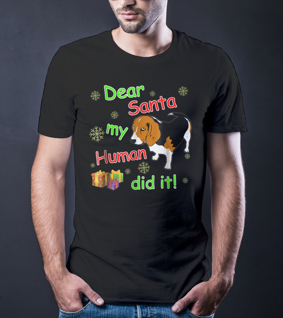 Dear Santa My Human Did It Beagle Snowflakes Gifts T-Shirt