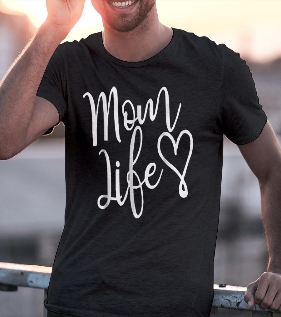 Mom Life Heart T-Shirt