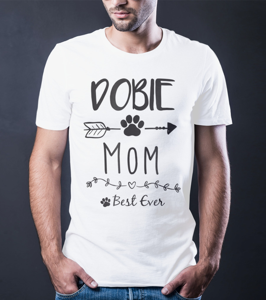 Dobie Mom Best Ever Paw Print Arrow Heart T-Shirt