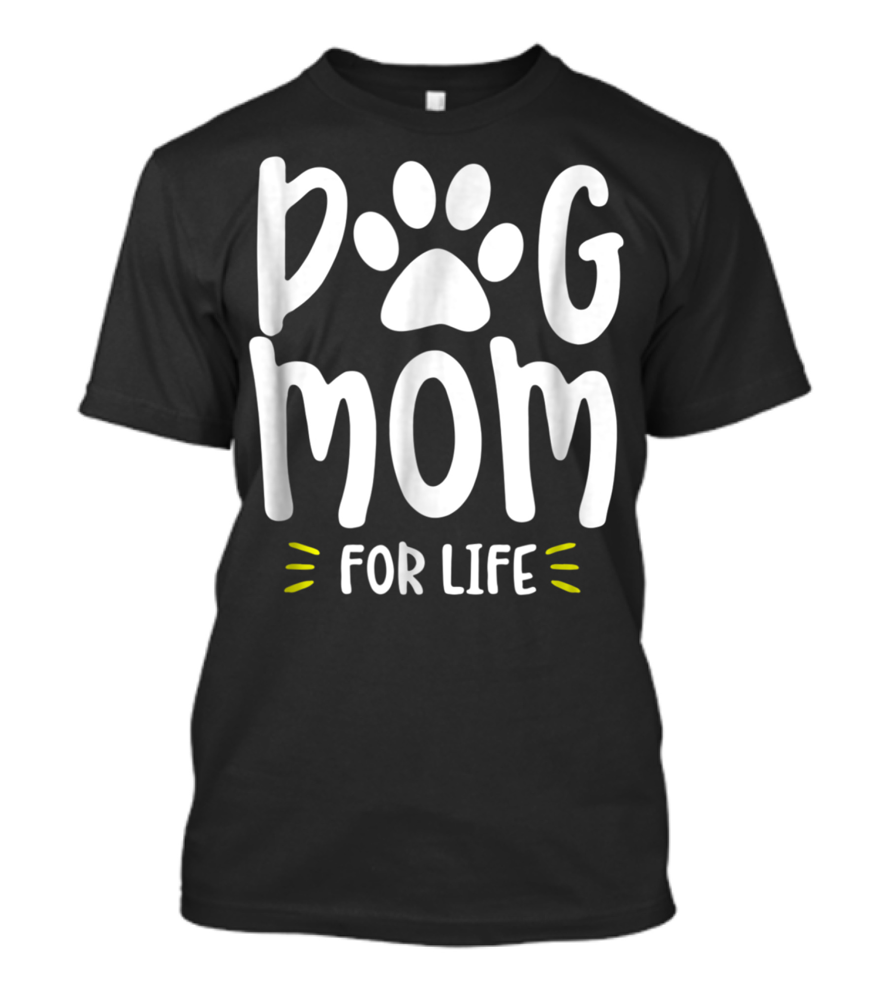 Dog Mom For Life Funny Dog Lover Girls57 T-Shirt