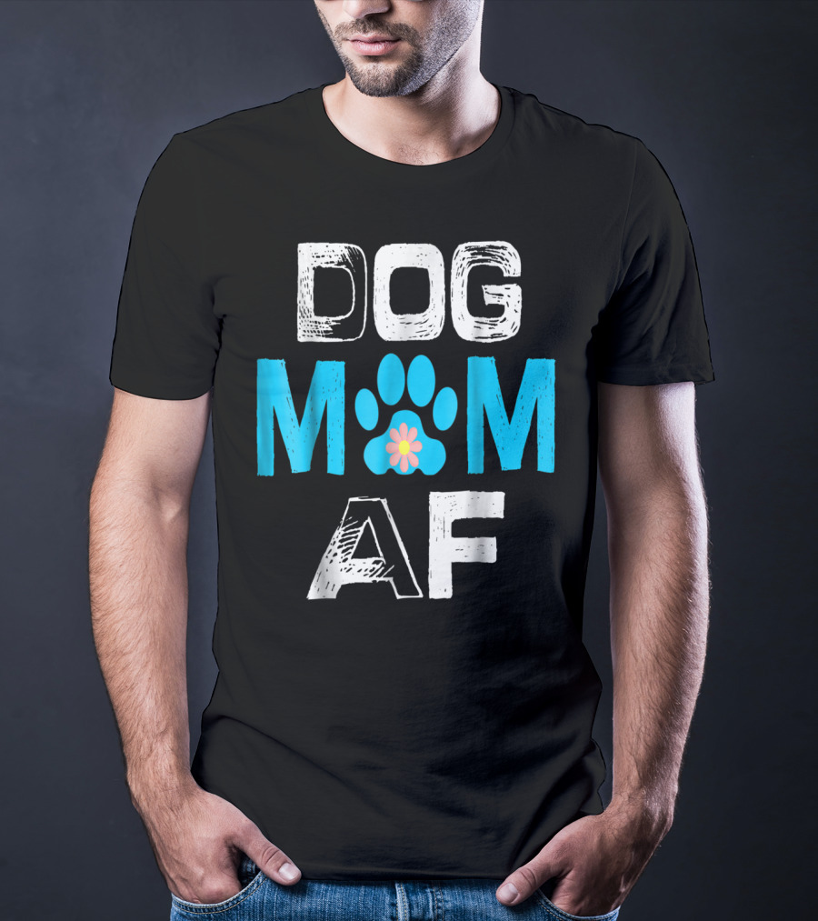 Dog Mom AF Paw Print Flower T-Shirt
