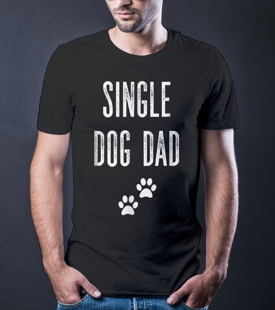 SINGLE DOG DAD Paws T-Shirt