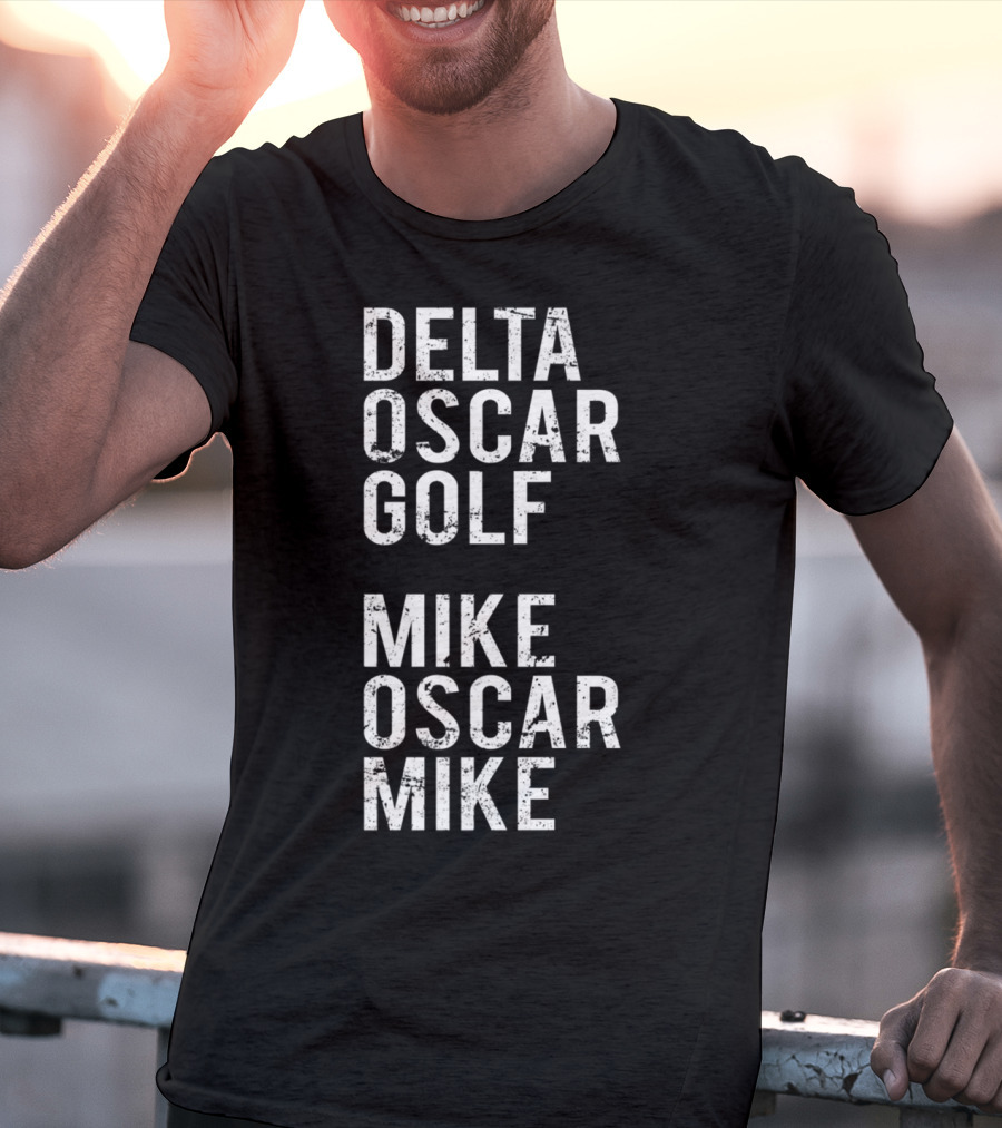 DELTA OSCAR GOLF MIKE OSCAR MIKE Dog Mom Military Alphabet T-Shirt