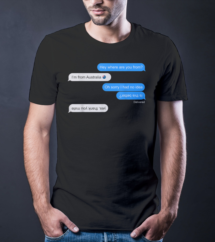 I'm From Australia Funny Upside Down Text Chat With Flag Emoji T-Shirt
