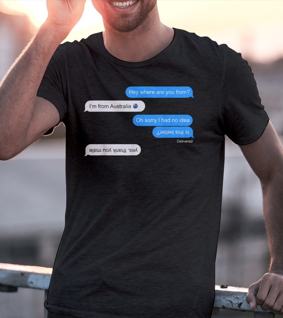 I'm From Australia Funny Upside Down Text Chat With Flag Emoji T-Shirt