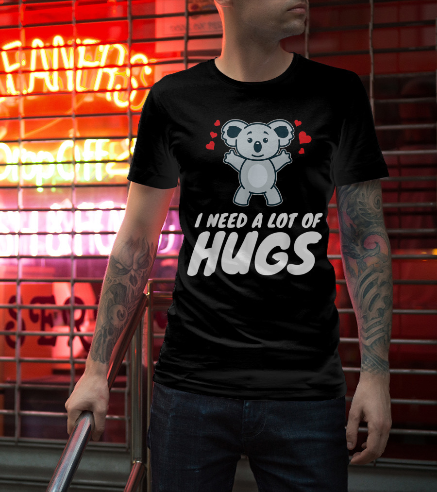 I Need A Lot Of Hugs Koala With Hearts Party Mood T-Shirt