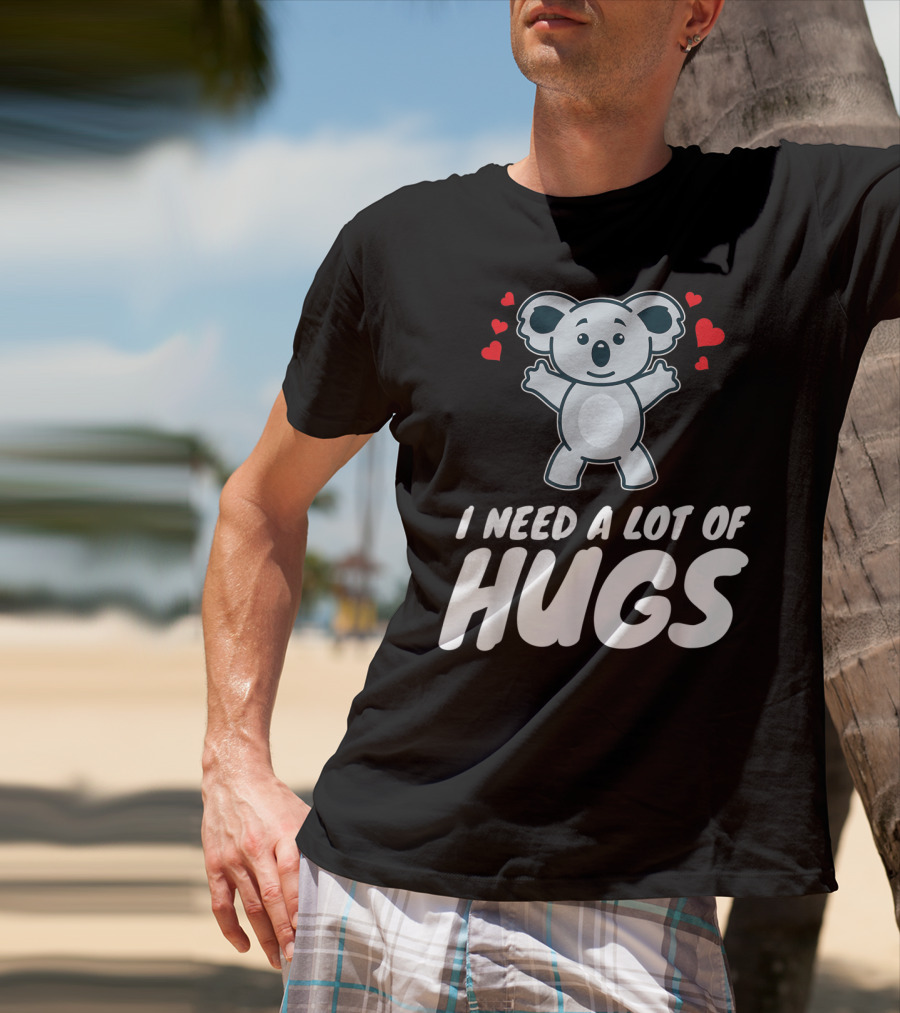 I Need A Lot Of Hugs Koala With Hearts Party Mood T-Shirt
