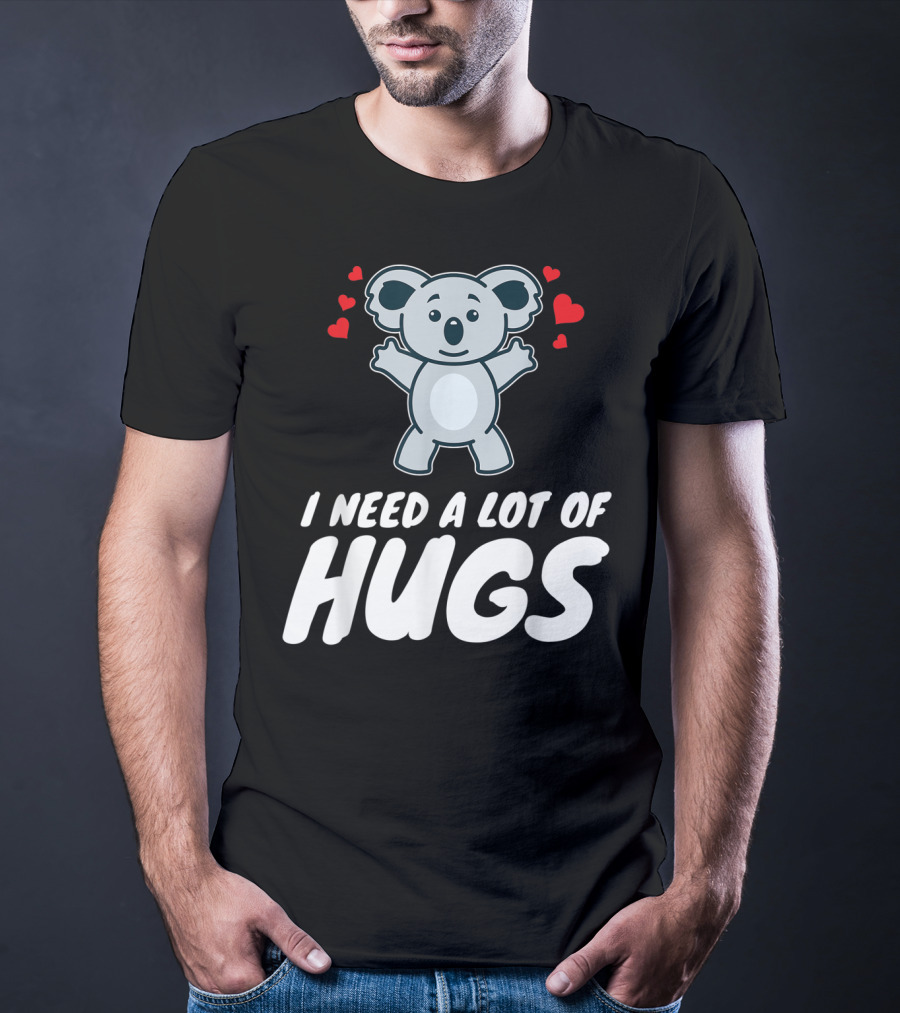 I Need A Lot Of Hugs Koala With Hearts Party Mood T-Shirt